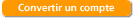 Convertir un compte