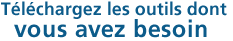 Téléchargez les outils dont vous avez besoin