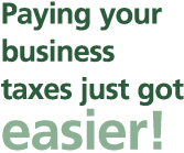 Paying your business taxes just got easier!